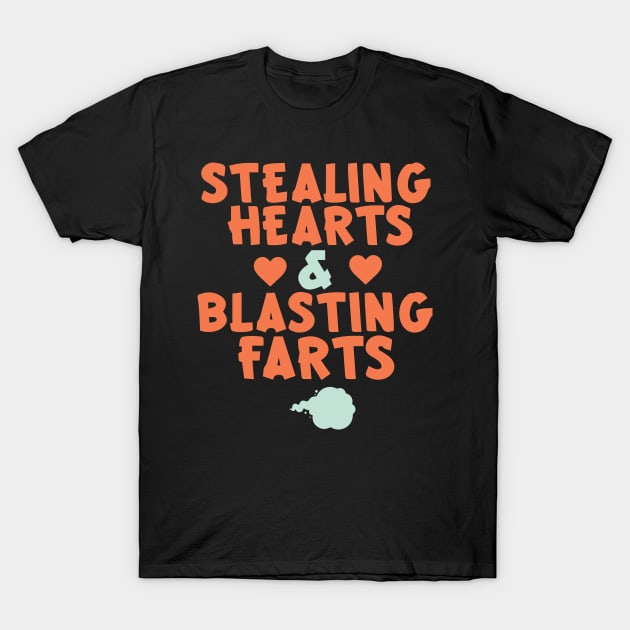 Stealing Hearts & Blasting Farts T-Shirt by pako-valor